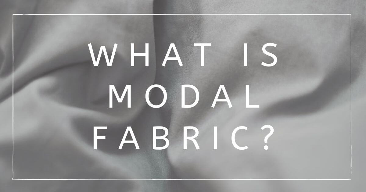 What Is Modal Fabric & Is This Material Really Sustainable?