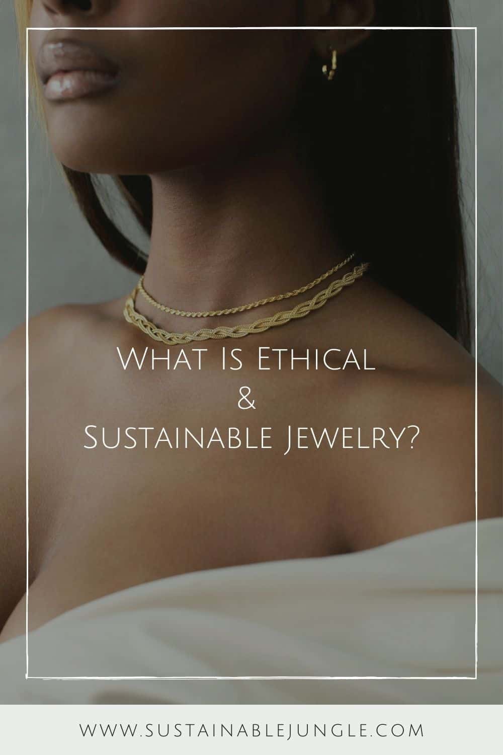What Exactly Is Sustainable and Ethical Jewelry?