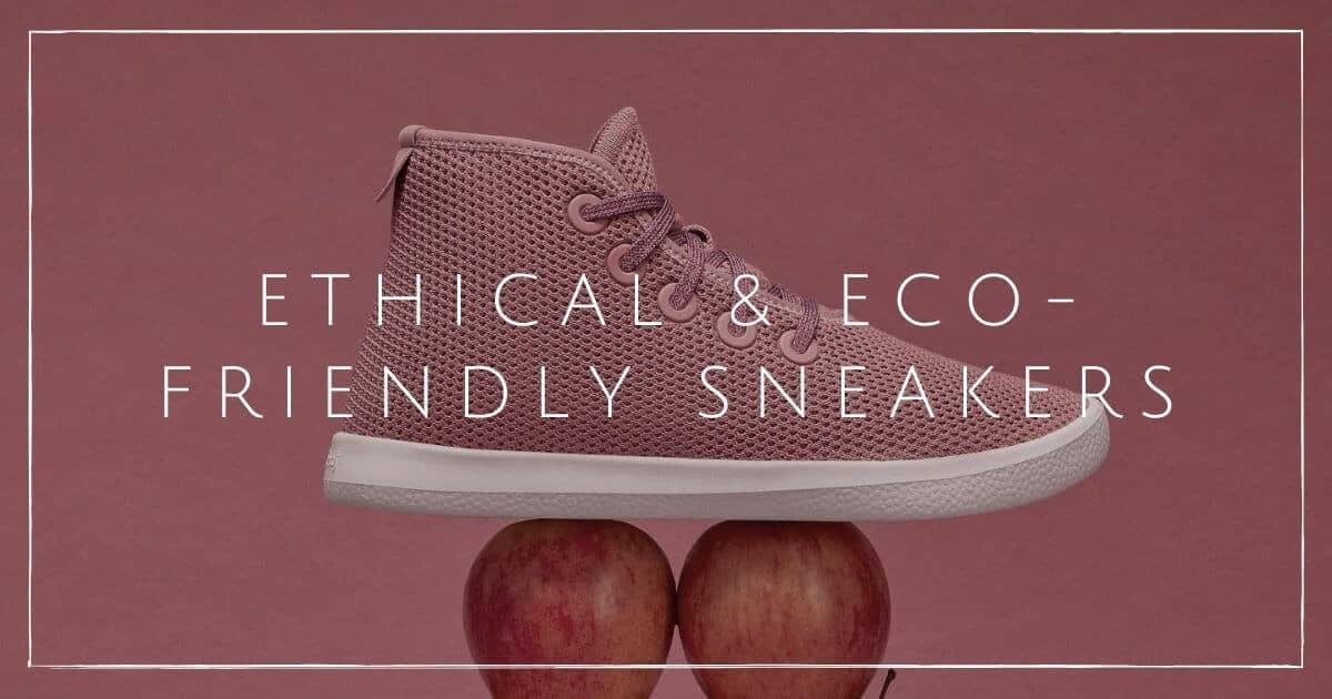 11 Sustainable Sneakers Best Eco Friendly Brands Ahead Of The Pack