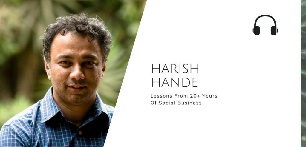 Lessons From 20+ Years Of Social Business with Harish Hande on the Sustainable Jungle Podcast #sustainablejungle