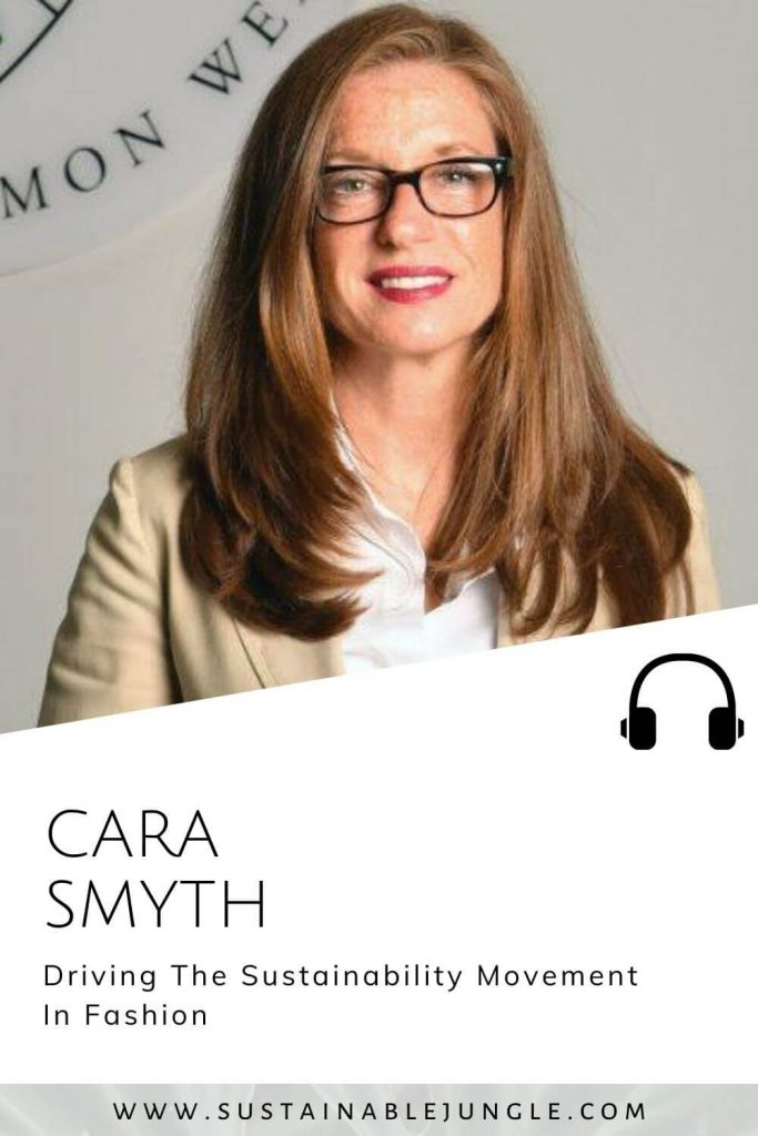 Driving The Sustainability Movement In Fashion with Cara Smyth on the Sustainable Jungle Podcast #sustainablejungle