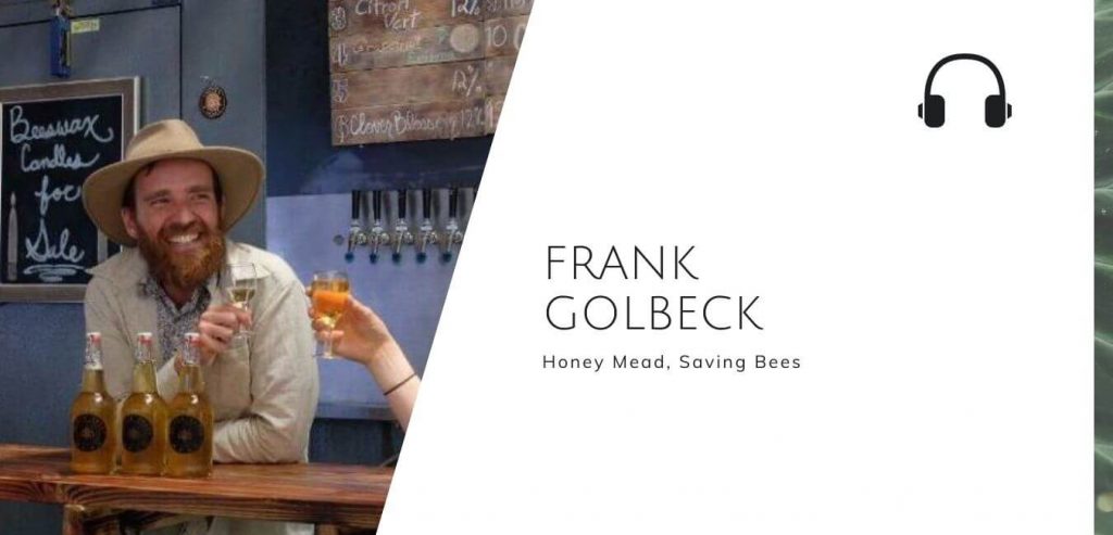 Honey Mead, Saving Bees with Frank Golbeck on the Sustainable Jungle Podcast #sustainablejungle