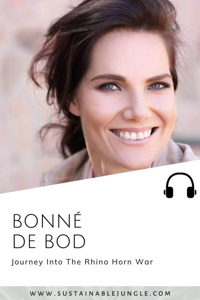 Journey Into The Rhino Horn War with Bonne de Bod on the Sustainable Jungle Podcast #sustainablejungle