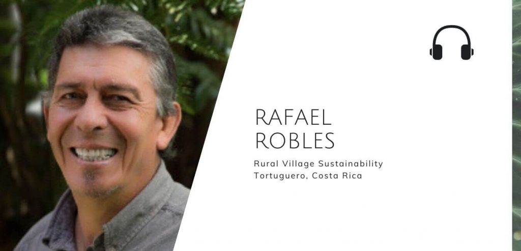 Rural Village Sustainability In Tortuguero, Costa Rica with Rafael Robles on The Sustainable Jungle Podcast #sustainablejungle