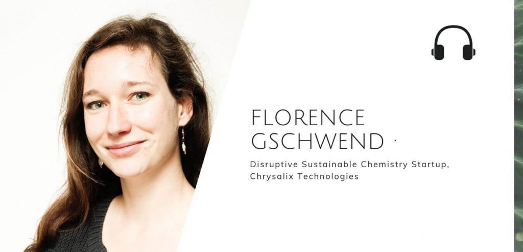 Disruptive Sustainable Chemistry Startup, Chrysalix Technologies with Florence Gschwend on the Sustainable Jungle Podcast #sustainablejungle