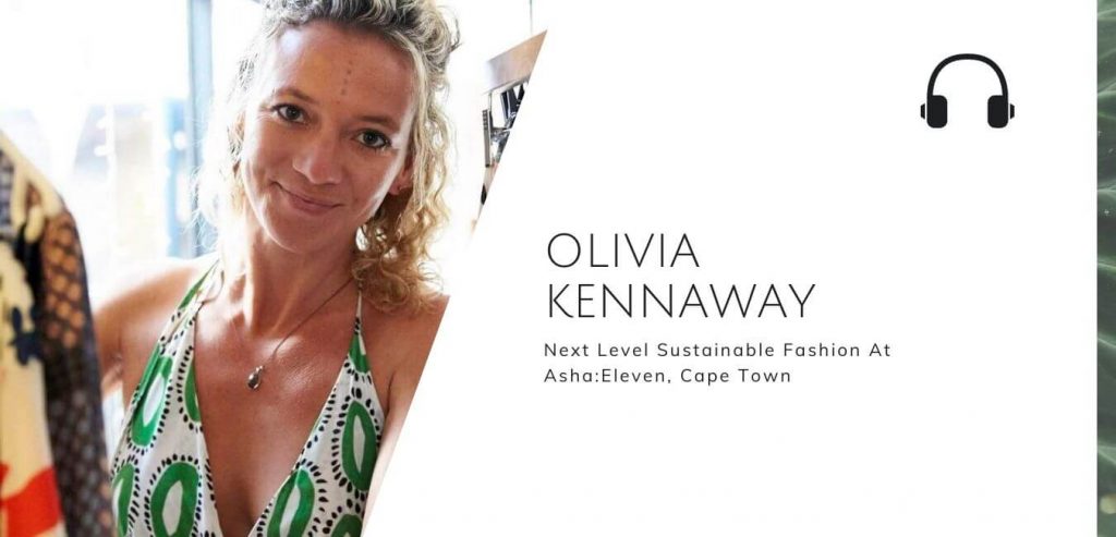 Next level sustainable fashion with Olivia Kennaway @ Asha:Eleven on the Sustainable Jungle Podcast #sustainablejungle