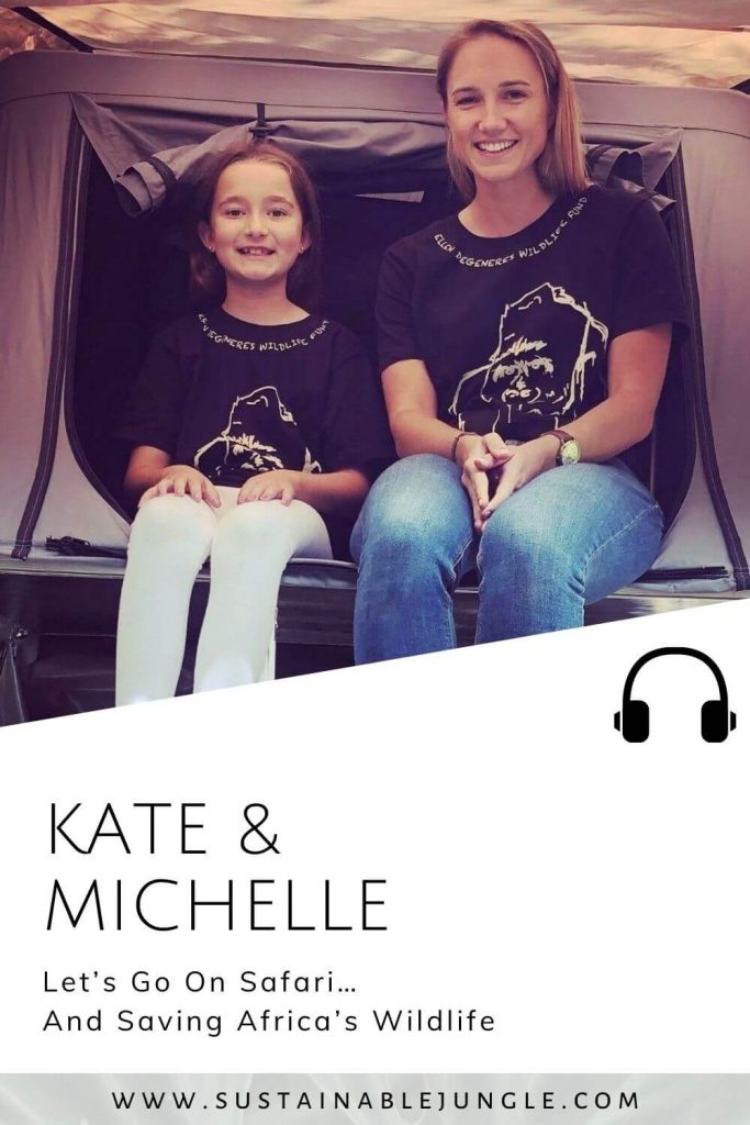 Let's go on safari and saving animals with Kate & Michelle on the Sustainable Jungle Podcast #sustainablejungle