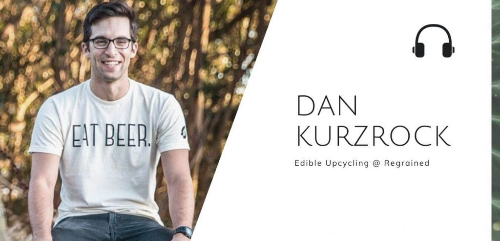 Sustainable Jungle Prodcast: Dan Kurzrock - Edible Upcycling @ Regrained #foodwaste