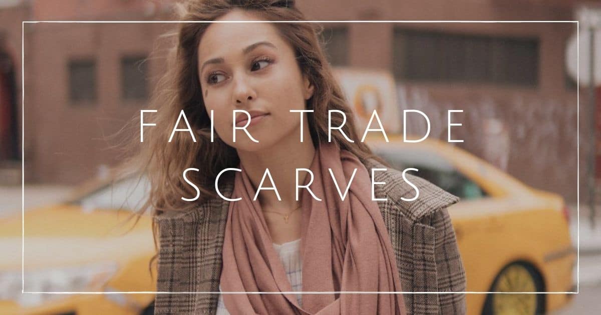 9 Sustainable & Fair Trade Scarves for Wrapping Up