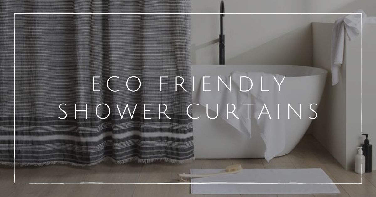 7 Eco Friendly Shower Curtains For Hot, Organic Fabric Shower Curtain Liner