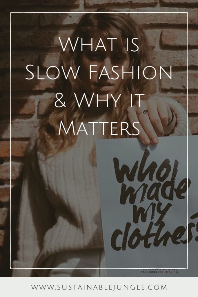 Remember the story about the tortoise and the hare? If you reach back to the depths of your childhood memory, you might remember the main takeaway being: faster isn’t necessarily better. And the same can be said for slow fashion. Image by Fashion Revolution #whatisslowfashion #whyslowfashionmatters #sustainablejungle