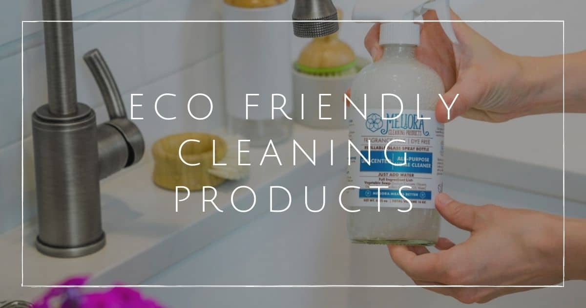 9 Best Eco Friendly Cleaning Products That Won’t Dirty Our