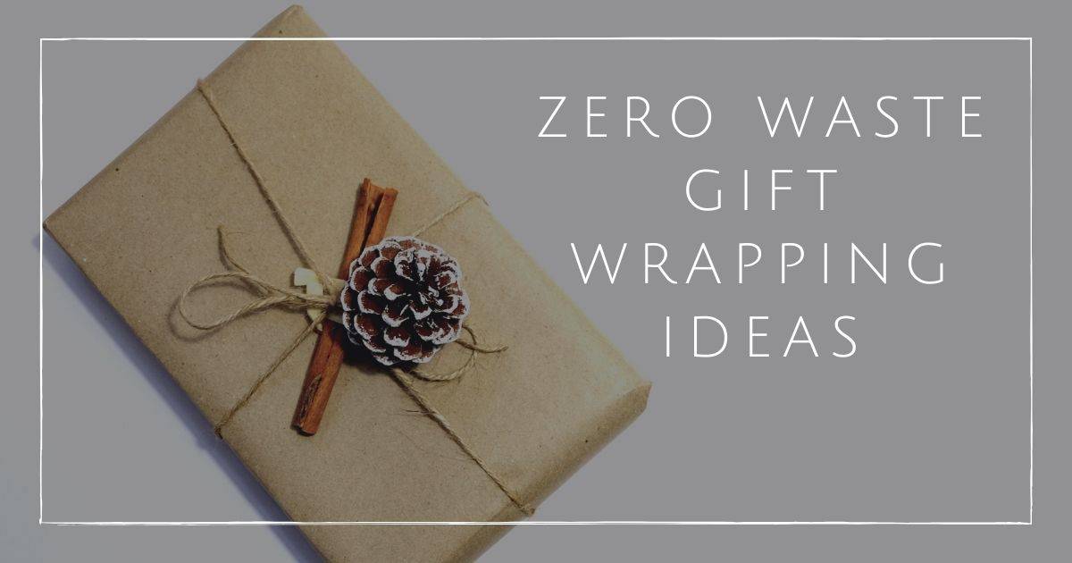 Zero Waste Gift Wrapping: 8 Ideas For Waste-Free Giving