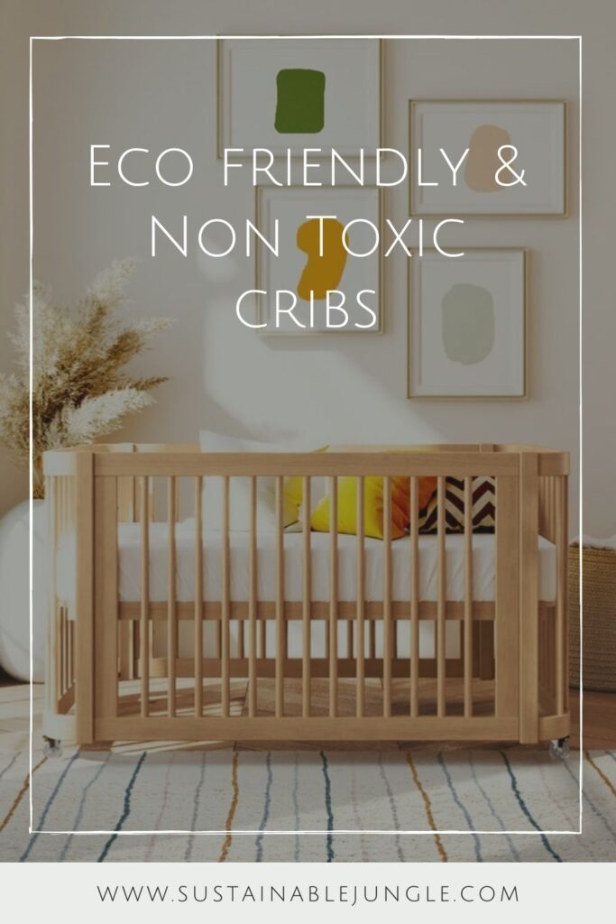 If you’ve been spending some of your ~40 weeks searching for organic baby products, we hope you didn’t forget about the crib. But if you did, we’re here to help by uncovering some of the best eco friendly crib brands to help baby (and you) get a good night (or hour, at least) of sleep. Image by Nestiq #ecofriendlycribs #nontoxiccribs #sustainablejungle