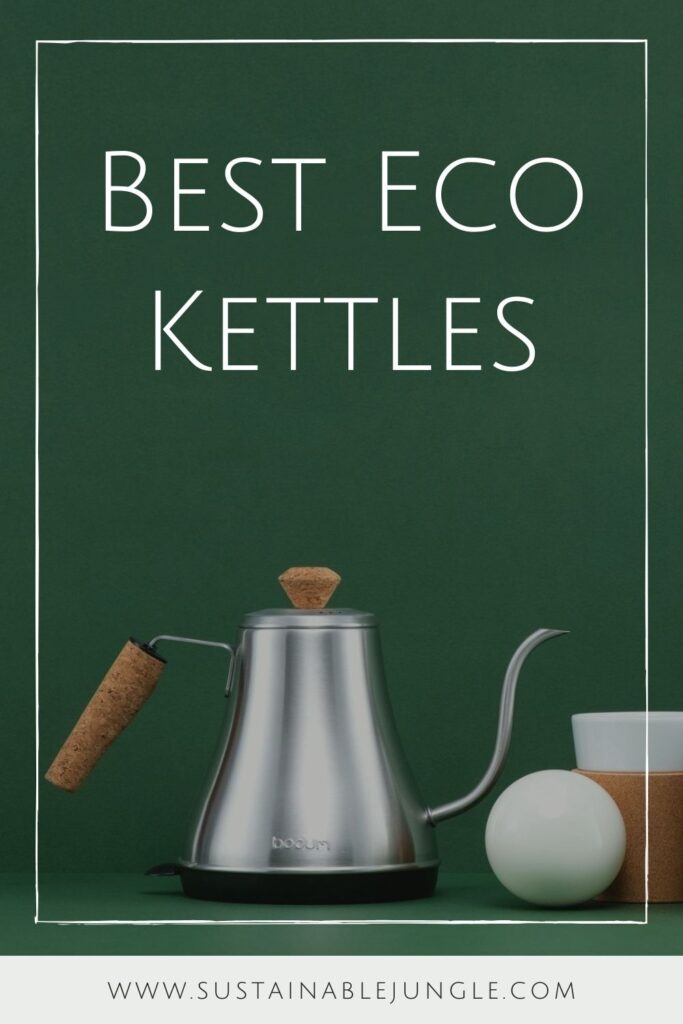 It’s high (tea) time we pay more attention to our environment and switch to alternatives like eco kettles. Image by Bodum #ecokettles #ecofriendlyteakettles #sustainablejungle