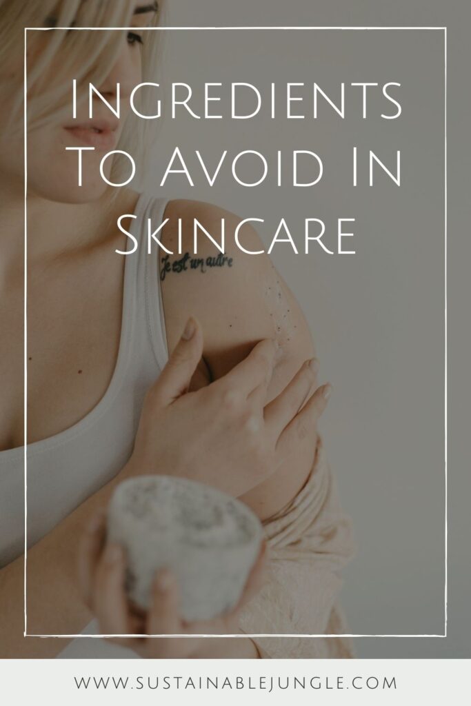 You might wanna sit down for this one…because we’re going (beyond) skin-deep about ingredients to avoid in skincare. Image Amplitude Magazin via Unsplash #ingredientstoavoidinskincare #toxicingredientsinskincareproducts #chemicalsinskincare #sustainablejungle