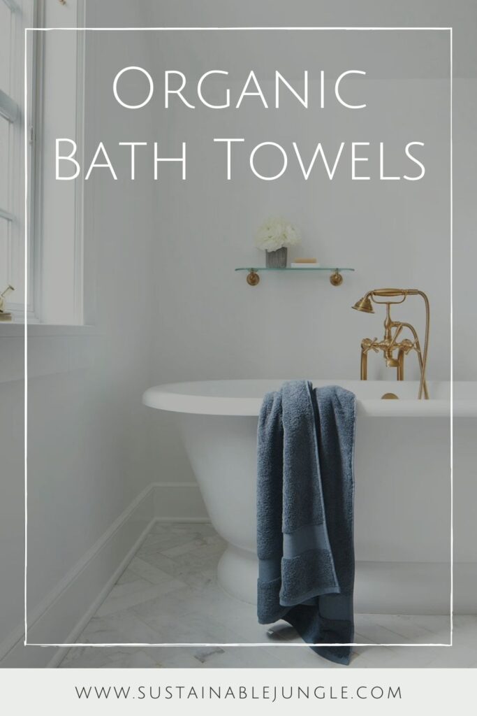 We’re taking shower performances to the next level with organic towels and linens from the most sustainable bathroom brands. Image by Boll & Branch #organictowels #organiccottontowels #organiccottonbathtowels #bestorganictowels #sustainablejungle