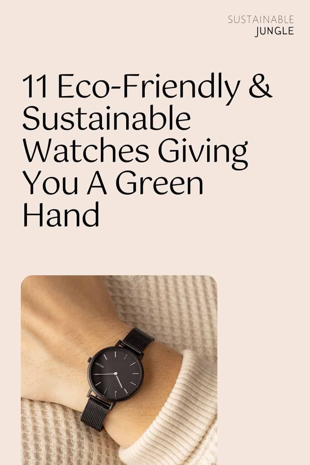 11 Eco-Friendly & Sustainable Watches Giving You A Green Hand #sustainablewatches #ecofriendlywatches #recycledwatches #ethicalwatches #sustainablejungle Image by Solios