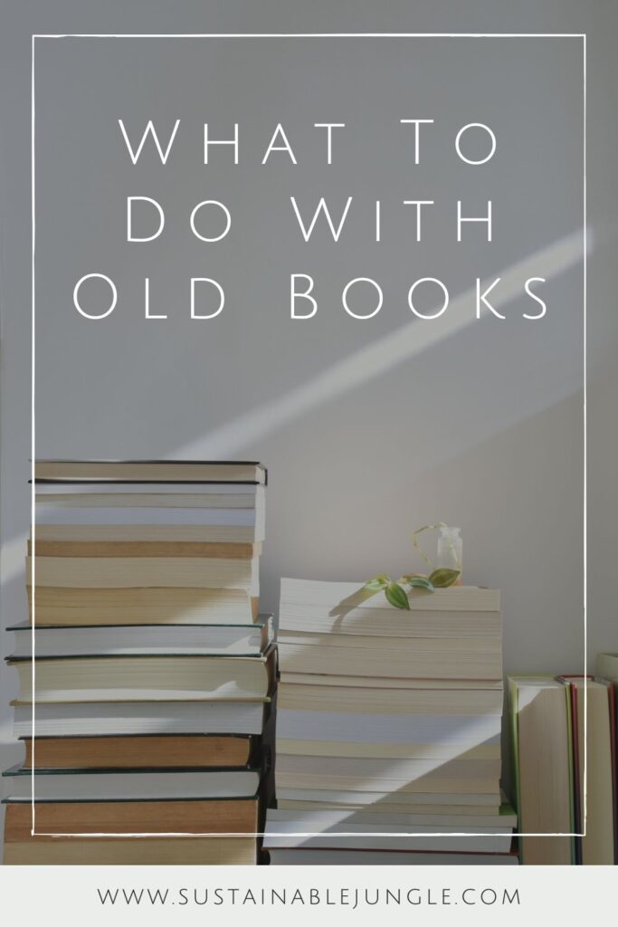Wondering what to do with old books that are cluttering your shelves? Recycle them? Compost them? Dispose of them… Image by Asal Lofti via Unsplash #whattodowitholdbooks #whattodowitholdhardcoverbooks #whattodowitholdpaperbackbooks #recyclebooks #recycleoldbooks #canbooksberecycled #howtorecycleoldbooks #howtogetridofoldbooks #donateusedbooks #sustainablejungle