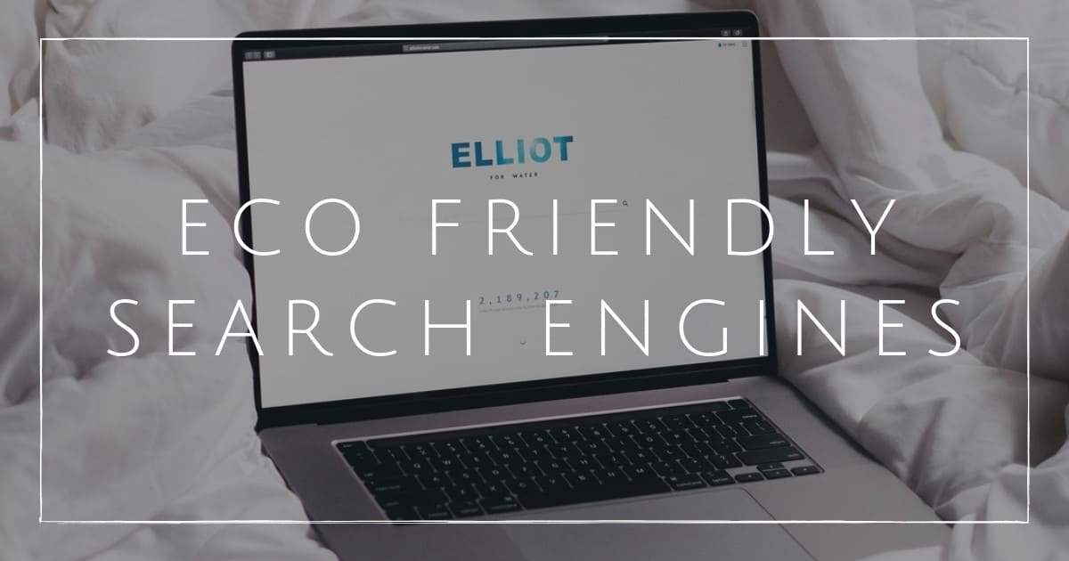 7 Eco Friendly Search Engines to Browse the  and Save the World