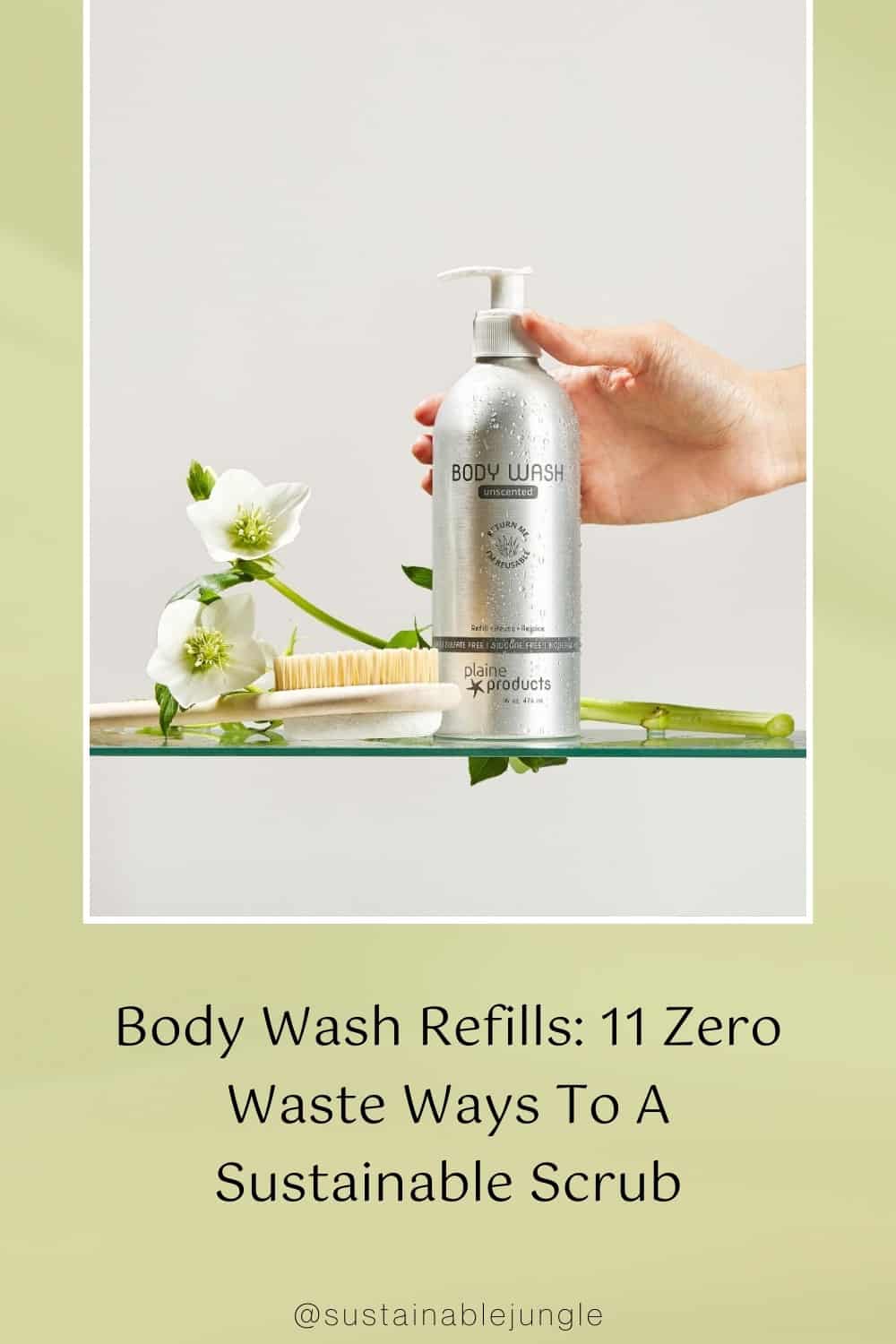 Body Wash Refills: 11 Zero Waste Ways To A Sustainable Scrub #bodywashrefills #bulkbodywashrefills #bodywashrefillpouch #bodywashrefillpack #zerowastebodywashrefills #bestbodywashrefills #zerowastebodywash #bestzerowastebodywash #zerowasteliquidbodywash #menszerowastebodywash #sustainablejungle Image by Plaine Products