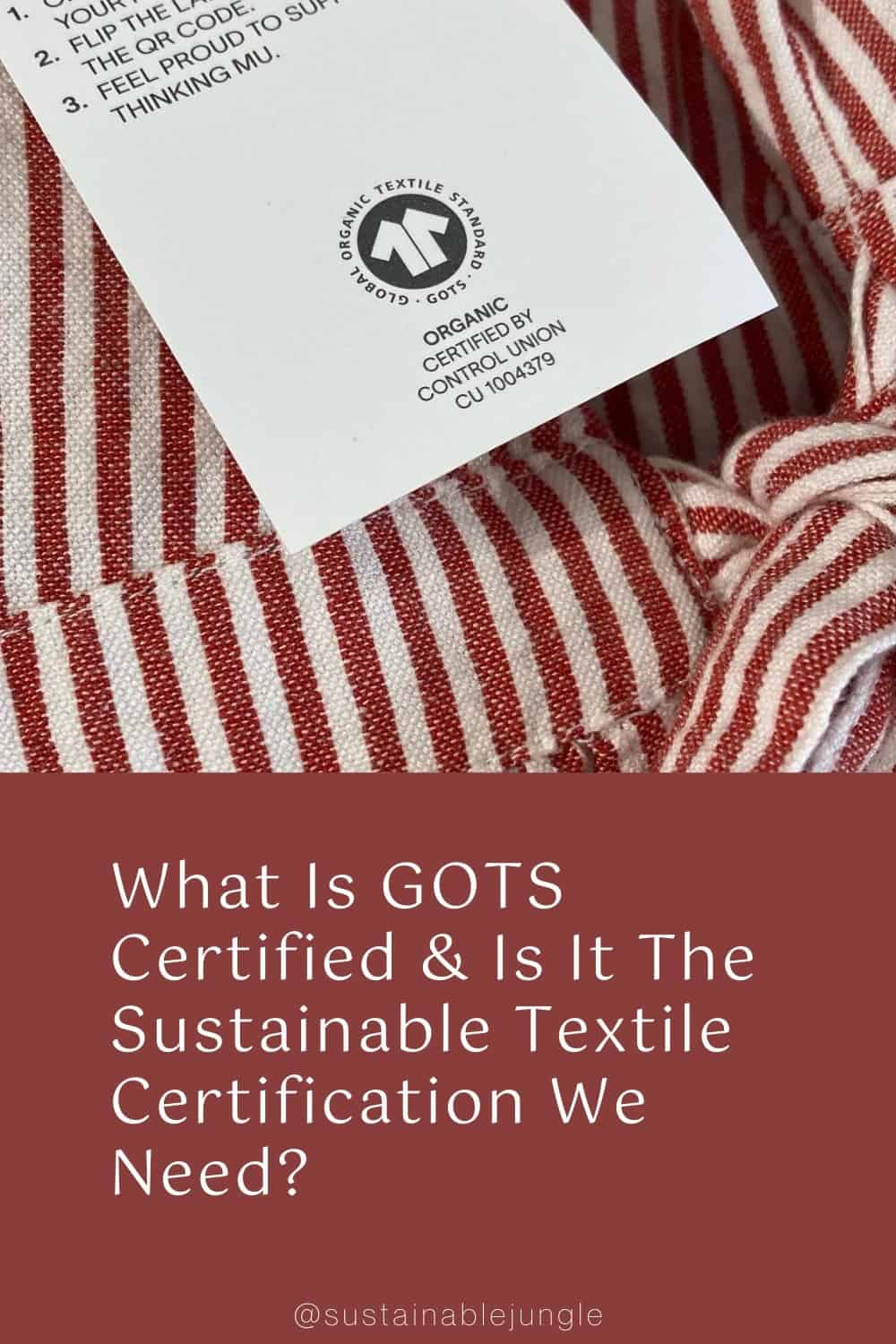 What Is GOTS Certified & Is It The Sustainable Textile Certification We Need? #whatisgotscertified #isgotscertifiedecofriendly #isgotscertifiedsustainable #isgotscertifiedgreenwashing ##aregotscertifiersgreenwashing #gotscertifiedcottonsustainable #gotscertifiedcottonecofriendly #sustainablejungle Image by Global Organic Textile Standard (GOTS)