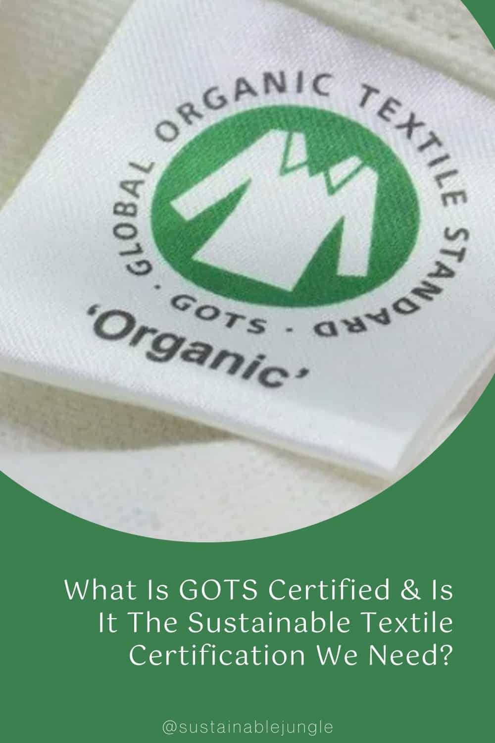 What Is GOTS Certified & Is It The Sustainable Textile Certification We  Need?