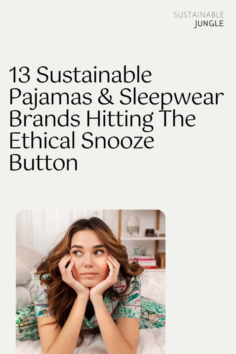 Sustainable Pajamas & Sleepwear Brands Hitting The Ethical Snooze Button #sustainablepajamas #sustainablepajamasformen #sustainablepajamasforwomen #bestsustainablepajamas #ethicalpajamas #ecofriendlypajamas #sustainablejungle Images by Printfresh