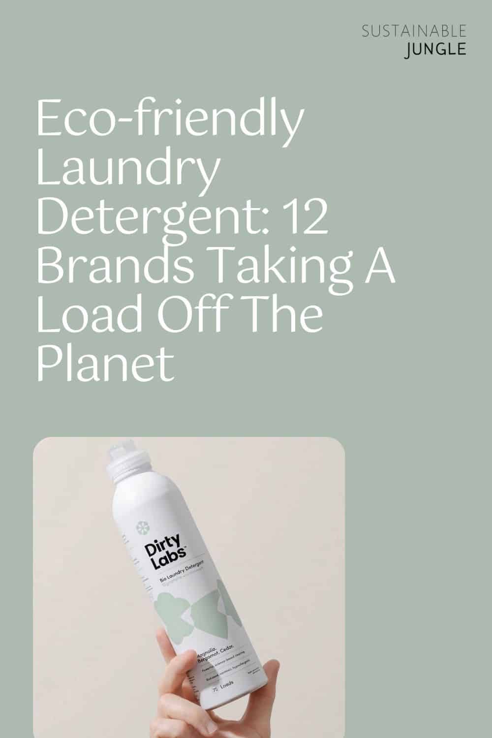 Eco-friendly Laundry Detergent: 12 Brands Taking A Load Off The Planet #ecofriendlylaundrydetergent #sustainablejungle Image by Dirty Labs