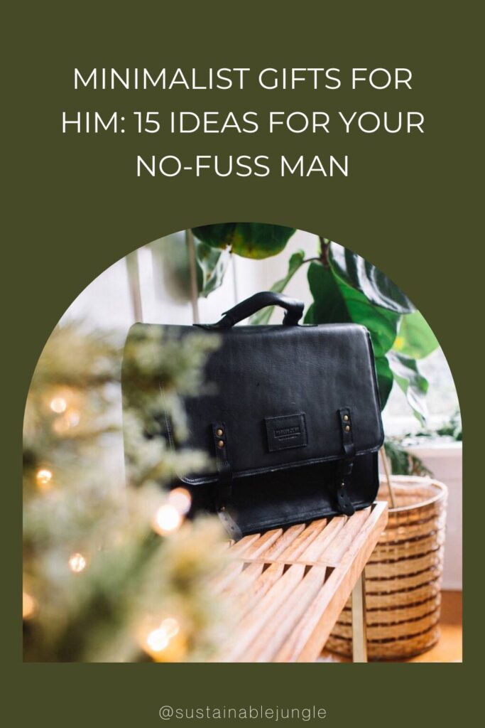 Minimalist Gifts for Him 15 Ideas For Your No-Fuss Man #minimalistgiftsforhim #bestminimalistgiftsforhim #minimalistgiftideasforhim #giftsforyourminimalistboyfriend #sustainablejungle Image by Parker Clay