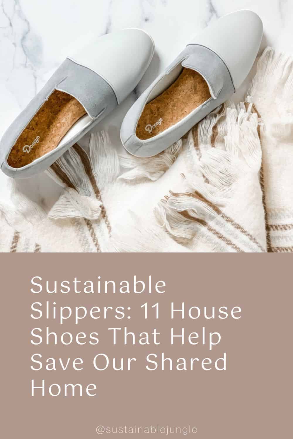 Sustainable Slippers: 11 House Shoes That Help Save Our Shared Home Image by Dooeys #sustainableslippers #bestsustainableslippers #ecofriendlyslippers #ethicalslippers #sustainablejungle