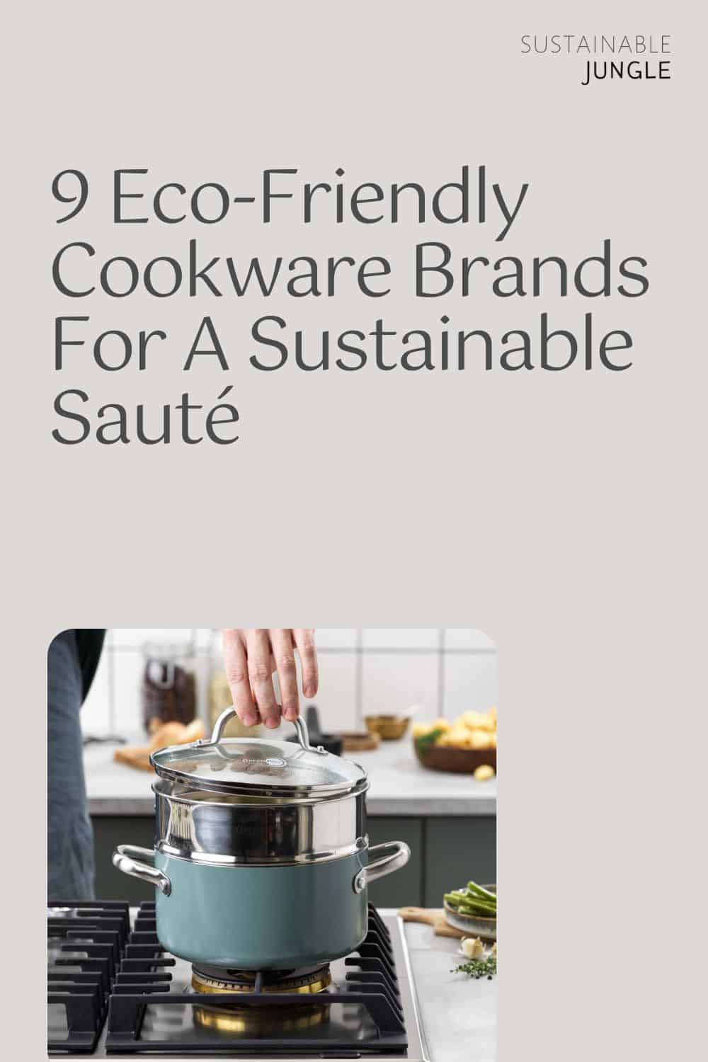 9 Eco-Friendly Cookware Brands For A Sustainable Sauté Image by GreenPan #ecofriendlycookware #ecocookware #sustainablecookware #bestsustainablecookware #ecofriendlynontoxiccookware #sustainablejungle