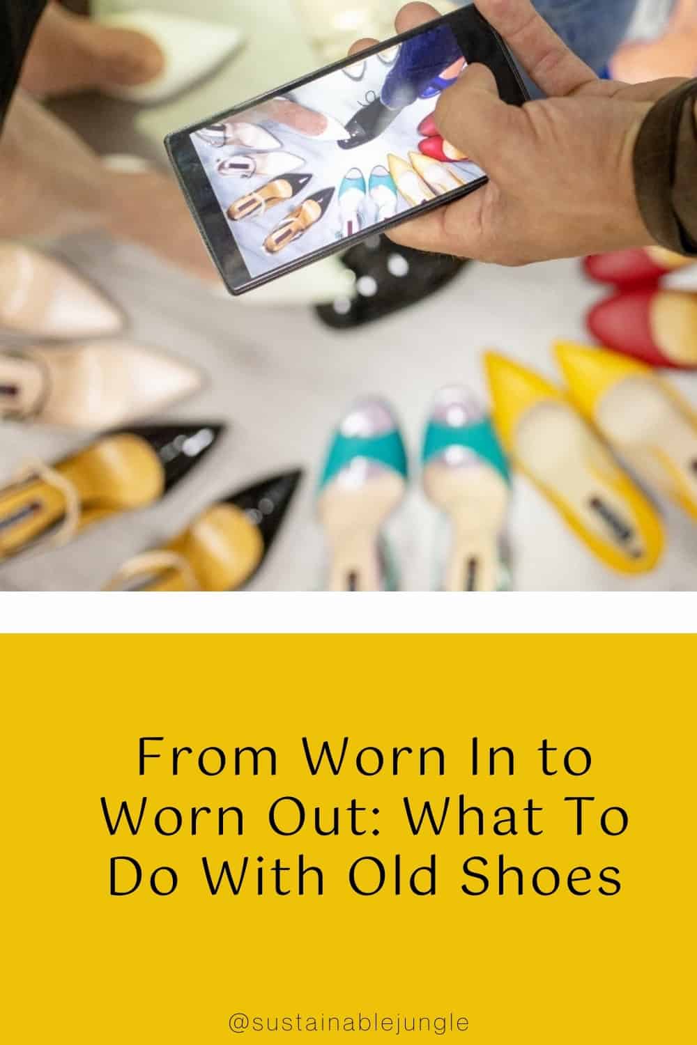 From Worn In to Worn Out: What To Do With Old Shoes #whattodowitholdshoes #whattodowitholdwonroutshoes #ideasforoldshoes #sustainablejungle Image by zoranm via Getty Images Signature on Canva Pro