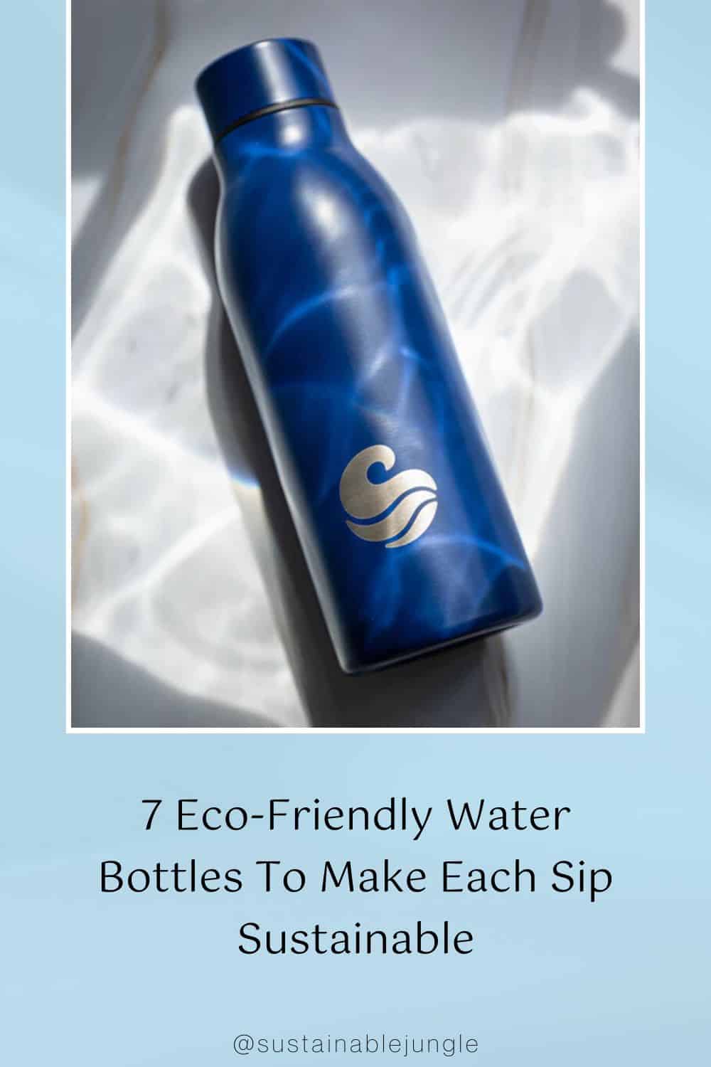 7 Eco-Friendly Water Bottles To Make Each Sip Sustainable Image by Wavecase #ecofriendlywaterbottles #ecofriendlystainlesssteelwaterbottles #ecofriendlyreusablewaterbottles #sustainablewaterbottles #sustainableglasswaterbottles #ecofriendlybottles #sustainablejungle