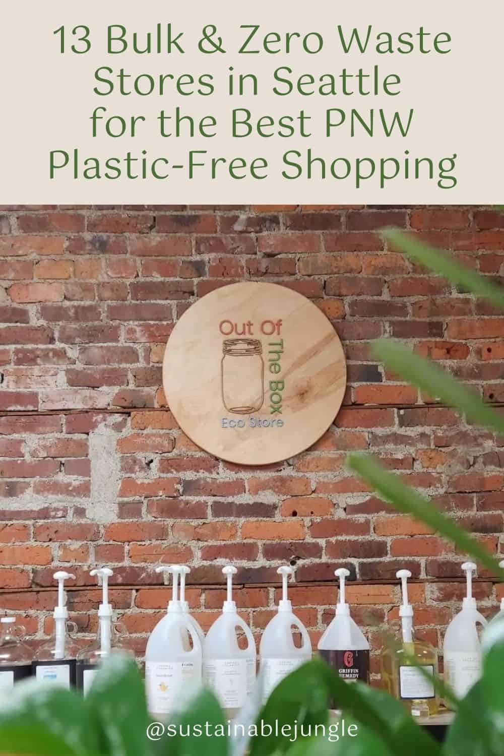 13 Bulk & Zero Waste Stores in Seattle for the Best PNW Plastic-Free Shopping Image by Out Of The Box Eco Store #zerowastestoresseattle #zerowastegroverystoreseattle #seattlezerowastestores #bulkfoodseattle #seattlebulkfoodstores #sustainablejungle