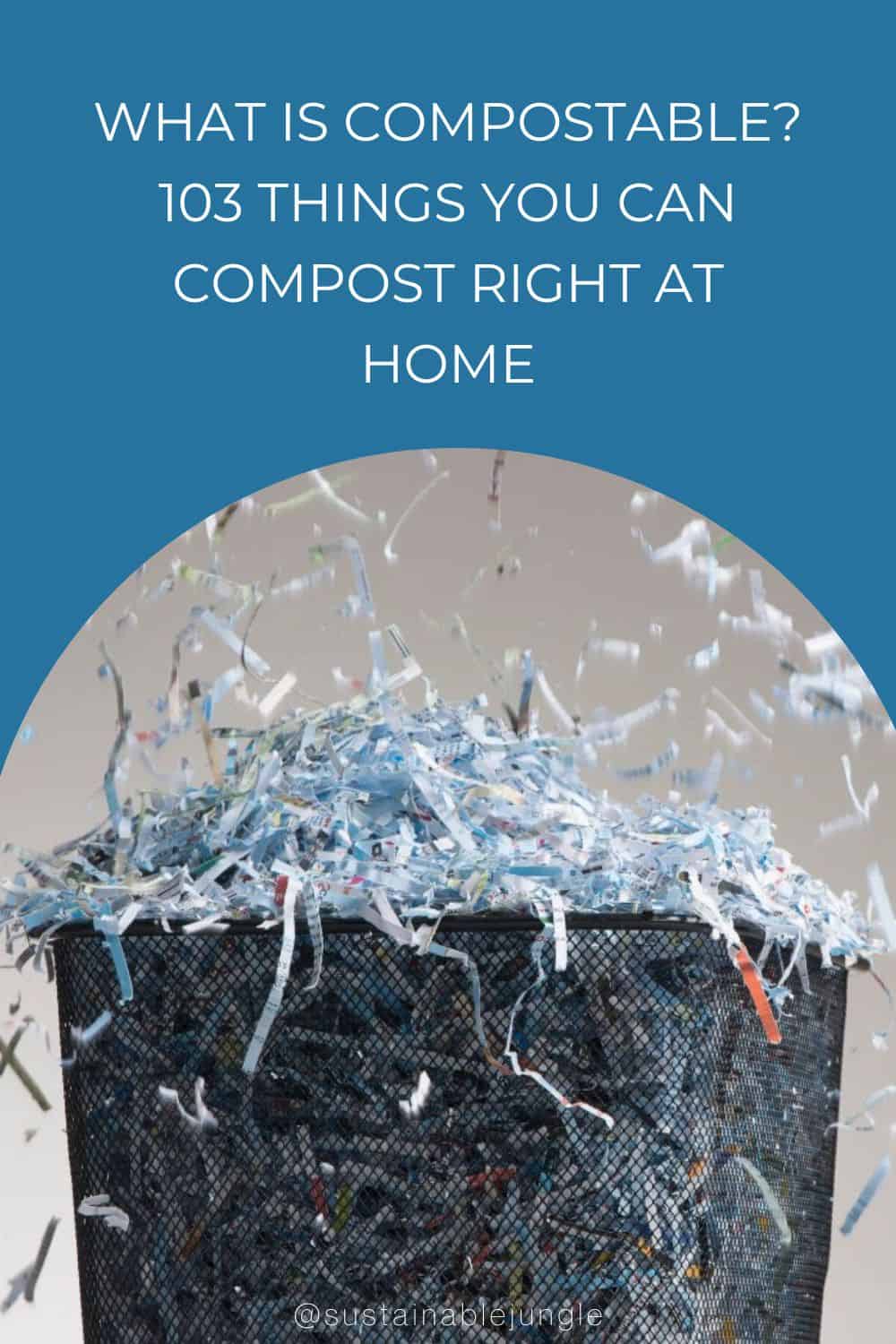 What is Compostable? 103 Things You Can Compost Right At Home Image by TinaFields #whatiscompostable #thingsthatareocompostable #whattocompostlist #compostablewaste #compostablematerials #listofcompostableitems #sustainablejungle