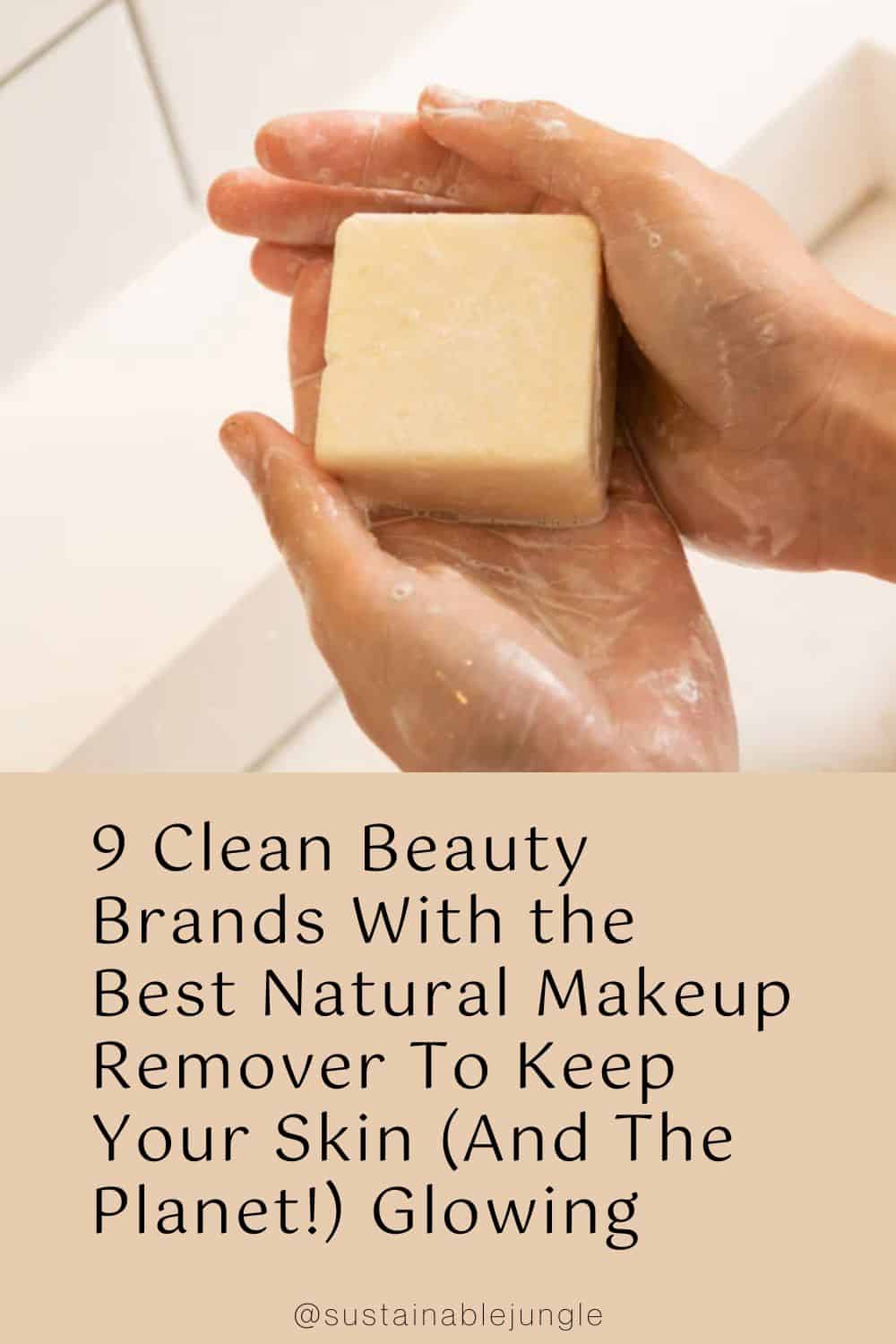 9 Clean Beauty Brands With the Best Natural Makeup Remover To Keep Your Skin (And The Planet!) Glowing Image by Ethique #naturalmakeupremover #bestnaturalmakeupremover #organicmakeupremover #allnaturalmakeupremover #organiceyemakeupremover #naturaloilmakeupremover #sustainablejungle