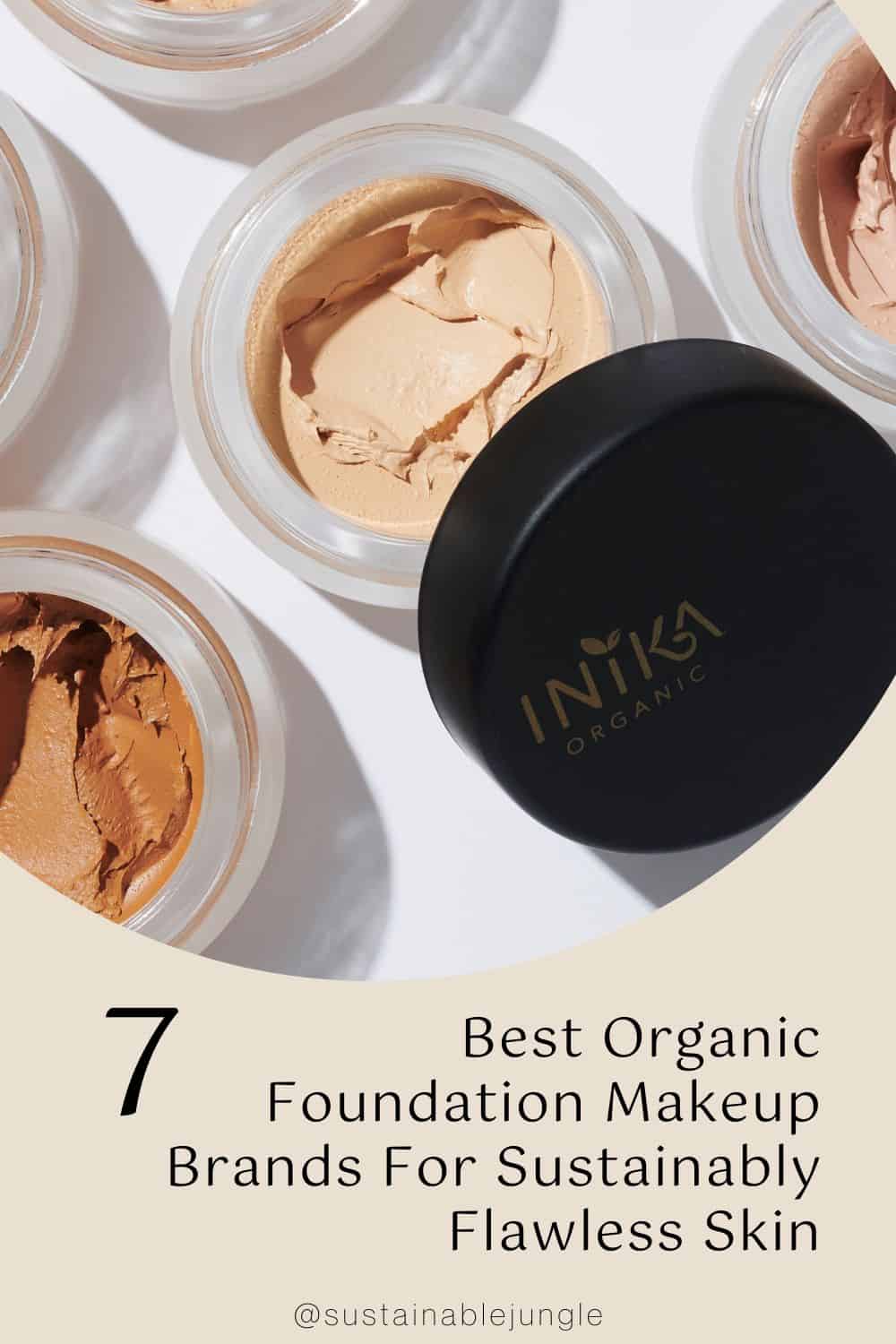 7 Best Organic Foundation Makeup Brands For Sustainably Flawless Skin Image by INIKA Organic #organicfoundation #organicmakeupfoundation #bestorganicfoundations #sustainablefoundations #sustainablefoundationmakup #naturalorganicfoundation #sustainablejungle