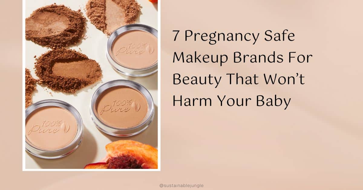 7 Pregnancy Safe Makeup Brands Making