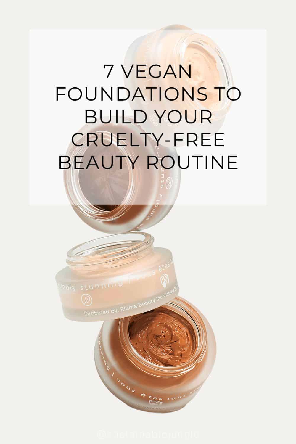 7 Vegan Foundations To Build Your Cruelty-Free Beauty Routine Image by Elate Cosmetics #veganfoundation #bestveganfoundations #veganfoundationmakeup #crueltyfreefoundation #crueltyfreefoundationfordryskin #crueltyfreefullcoveragefoundation #sustainablejungle