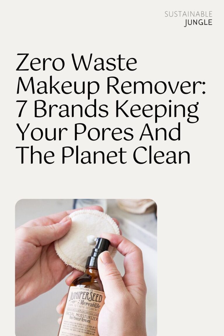 7 Zero Waste Makeup Remover Brands Keeping Your Pores And The Clean
