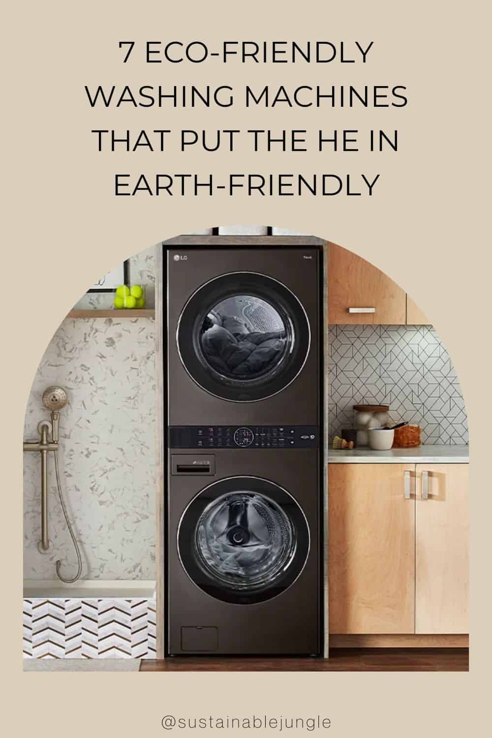 7 Eco-Friendly Washing Machines That Put The HE In Earth-Friendly Image by LG #ecofriendlywashingmachines #ecowashingmachines #ecofriendlywasheranddryer #highefficiencywashingmachines #hewashingmachines #sustainablejungle