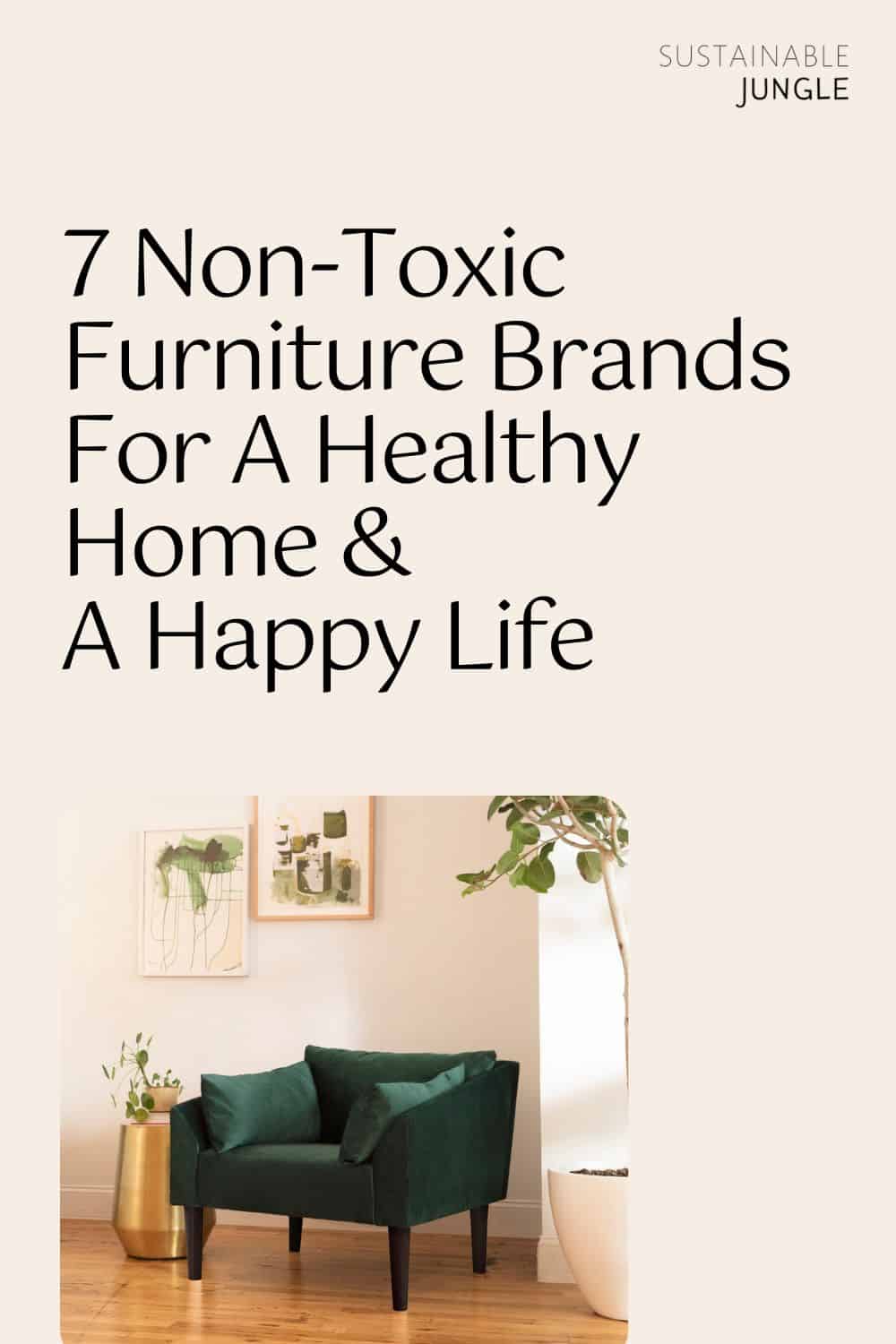 7 Non-Toxic Furniture Brands For A Healthy Home & A Happy Life Image by Sabai #nontoxicfurniture #certifiednontoxicfurniture #bestnontoxicfurniture #nontoxicfurniturebrands #toxinfreefurniture #nontoxicbedroomfurniture #sustainablejungle