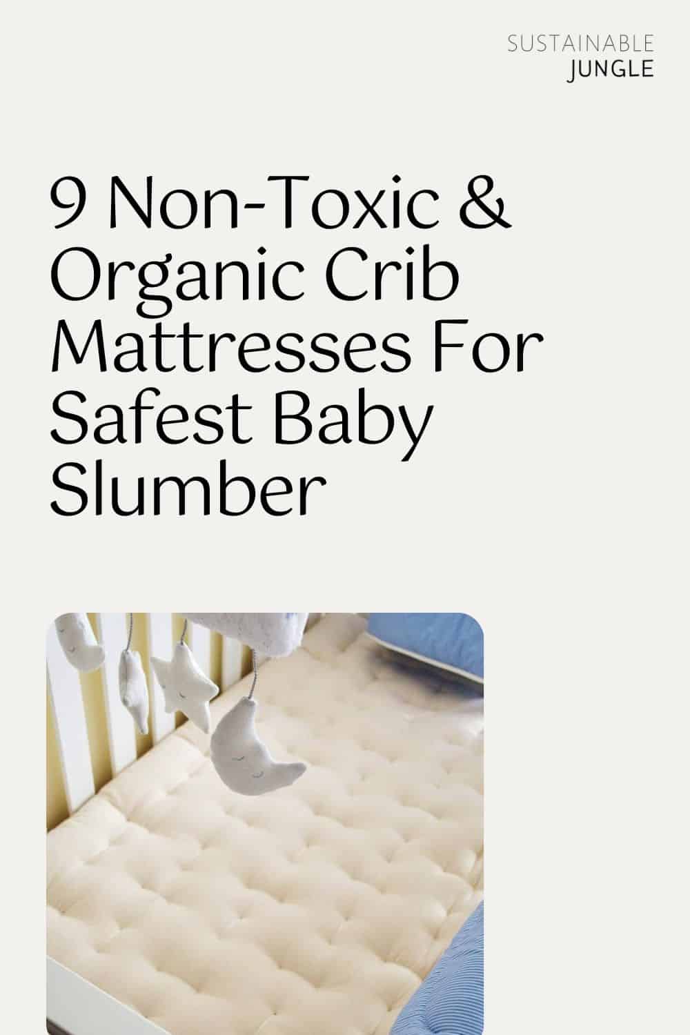 9 Non-Toxic & Organic Crib Mattresses For Safest Baby Slumber Image by White Lotus Home #organiccribmattress #bestorganicmattressforcrib #organicbabymattress #nontoxiccribmattresses #bestorganiccribmattress #sustainablejungle