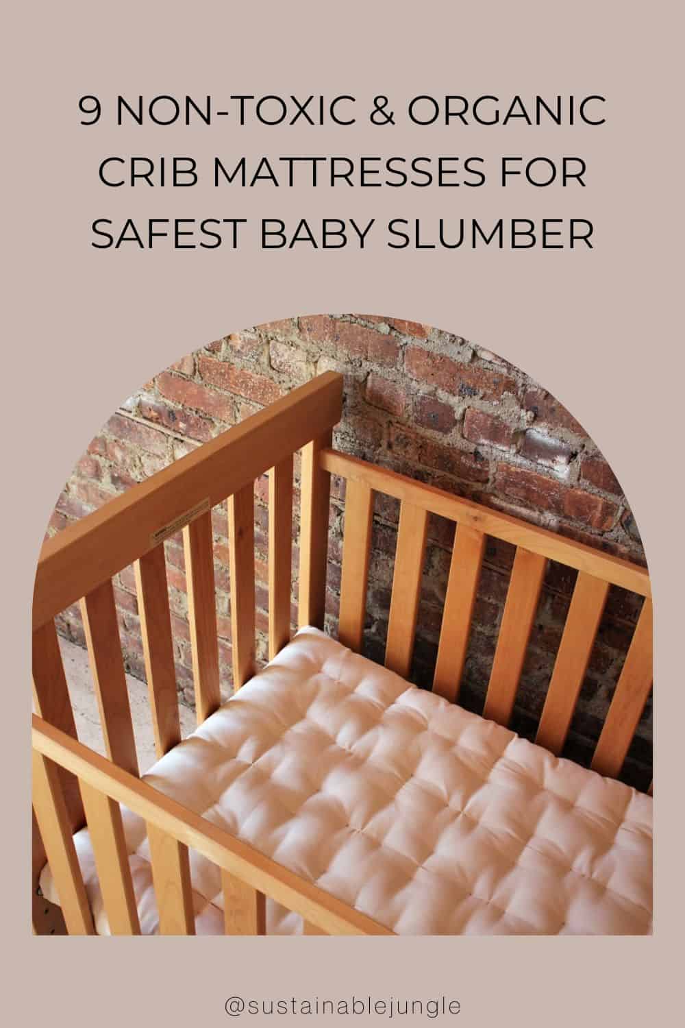 9 Non-Toxic & Organic Crib Mattresses For Safest Baby Slumber Image by White Lotus Home #organiccribmattress #bestorganicmattressforcrib #organicbabymattress #nontoxiccribmattresses #bestorganiccribmattress #sustainablejungle