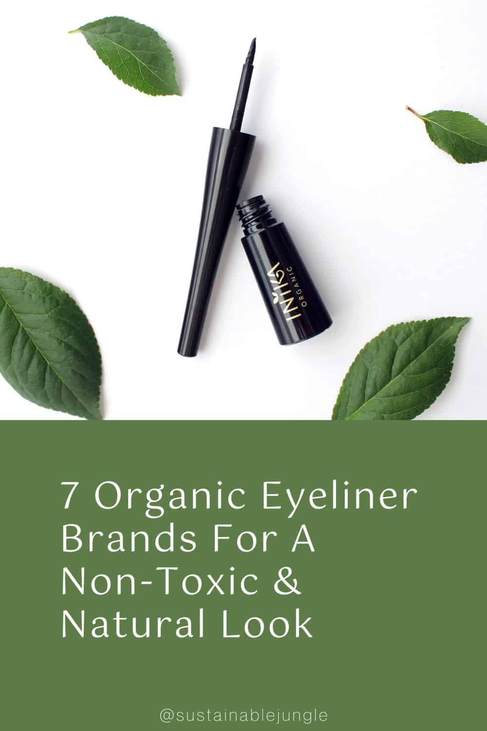 7 Organic Eyeliner Brands For A Non-Toxic & Natural Look Image by INIKA Organic #organiceyeliner #organiceyelinerliquid #eyelinerorganic #organiceyelinerpencil #naturaleyeliner #bestneaturaleyeliners #sustainablejungle