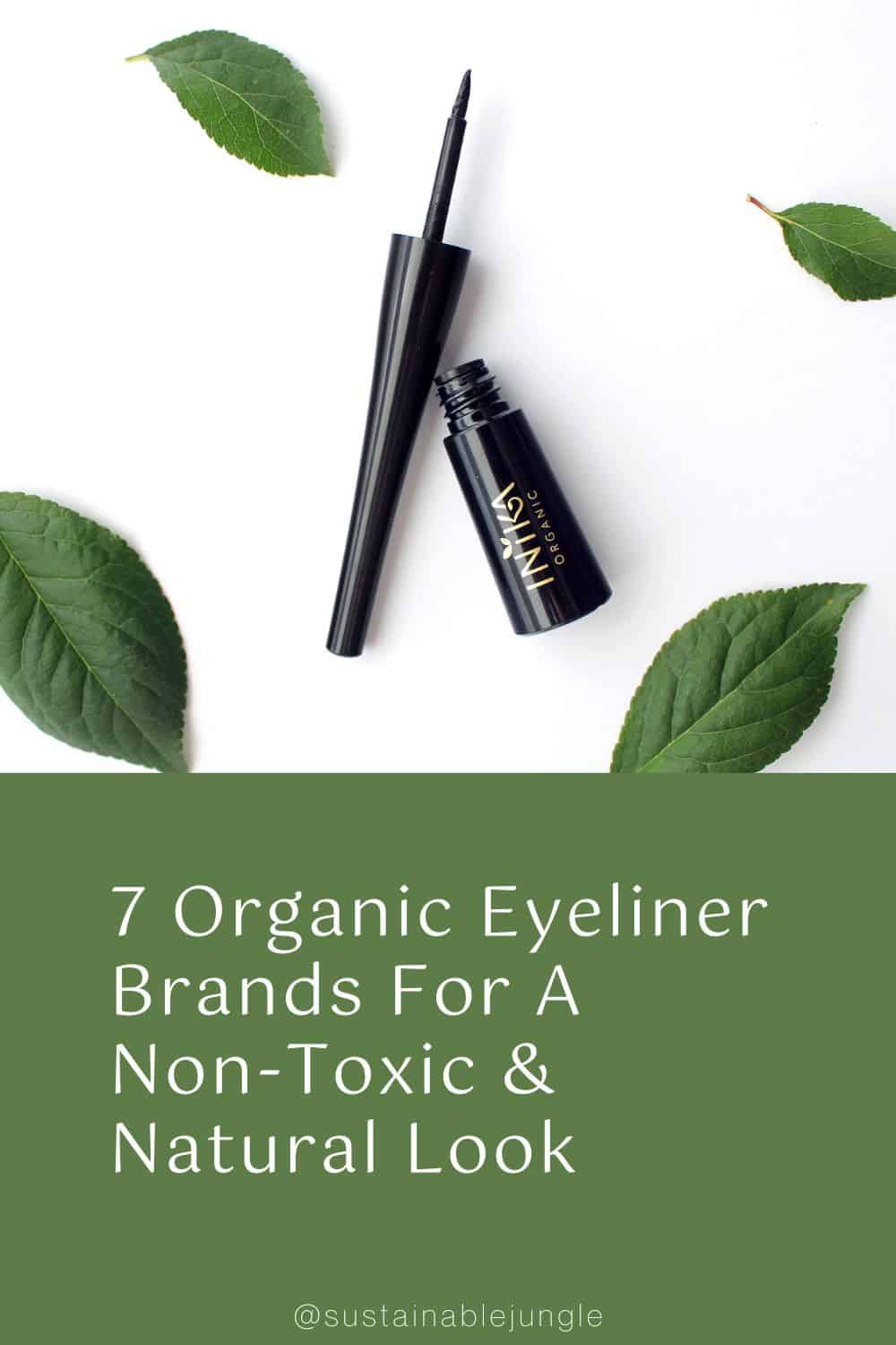 7 Organic Eyeliner Brands For A Non-Toxic & Natural Look Image by INIKA Organic #organiceyeliner #organiceyelinerliquid #eyelinerorganic #organiceyelinerpencil #naturaleyeliner #bestneaturaleyeliners #sustainablejungle