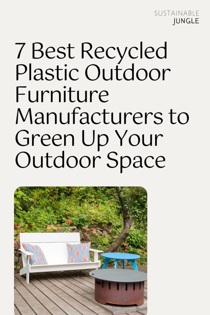 7 Recycled Plastic Outdoor Furniture Brands Greening Up Your Backyard