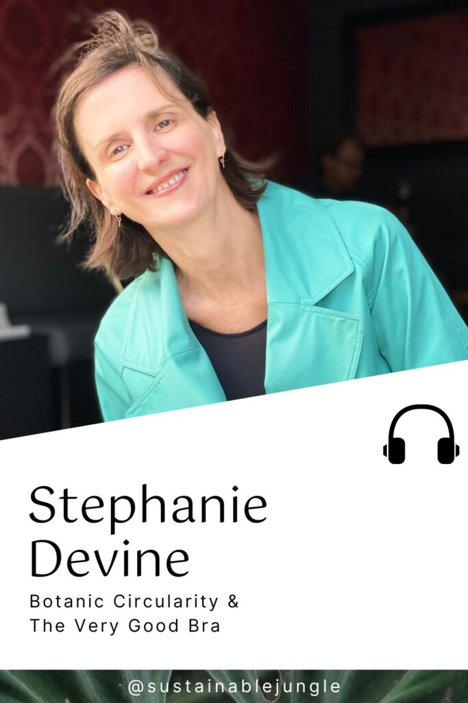 World-first, zero-waste lingerie line @ The Very Good Bra with Stephanie Devine on the Sustainable Jungle Podcast #zerowaste #lingerie #Podcast