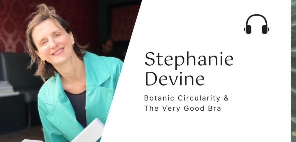 World-first, zero-waste lingerie line @ The Very Good Bra with Stephanie Devine on the Sustainable Jungle Podcast  #zerowaste #lingerie #Podcast